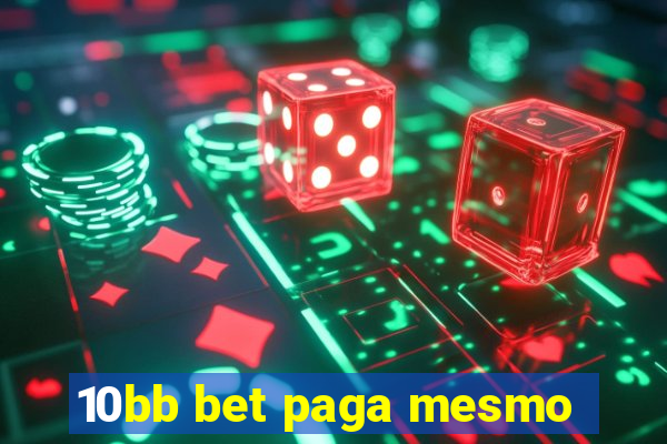 10bb bet paga mesmo